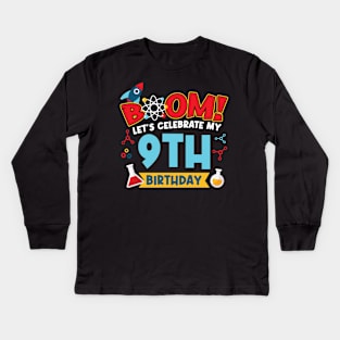 Boom Let's Celebrate My 9th Birthday Kids Long Sleeve T-Shirt